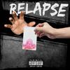 Relapse (Explicit) - Big Zay&Pav&Teage