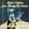 Buck Tha Police (Explicit) - Gitano + Cabra&Flashy Ice Cream