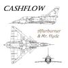 Afterburner & Mr. Hyde - Cashflow