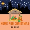 Home for Christmas - Of Dust