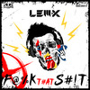 F@%K T#AT S#!T (Radio Edit|Explicit) - Lem-X