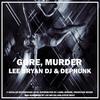 Gore, Murder (Radio Edit) - Dephunk&Lee Bryan DJ