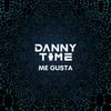 Me Gusta - Danny Time&Daniel Castro