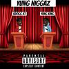 Yung Niggaz (feat. Yung King) (Explicit) - KDogg KT&Yung King