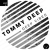 Deep Vibes - Tommy Deep