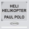 Heli Helikopter - Paul Polo