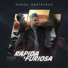 Rápida y Furiosa - Daniel Santacruz