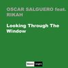 Looking Through The Window - Oscar Salguero