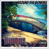 Stand By What I Say(feat. Hardtarget) (Explicit) - Around the Bonfire&HardTarget