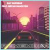 Remember(feat. Bryan Hamilton) (Explicit) - Ray Supreme&Bryan Hamilton