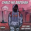 CHALO NA BADSHAH(feat. Andy Sirdard) (Explicit) - Jazzy Nanu&Andy Sirdard