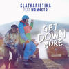 Get Down More - Slatkaristika&Mom4eto