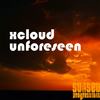 Unforeseen (Original Mix) - XCloud