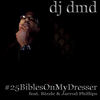 #25biblesonmydresser(feat. Jarrod Phillips & Bizzle) - DJ DMD&Jarrod Phillips&Bizzle