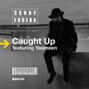 Caught Up (Extended Mix) - Sonny Fodera&Yasmeen