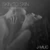 Skin To Skin (feat. Yung Xiety & Medusae) - J-MILIC&Yung Xiety&Medusae