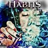 HABIT$ (feat. OG Poppy, Dirty low, Yo Gutta & Eijay) (Explicit) - BEEZE 4 SHO&OG Poppy&Dirty Low&Yo Gutta&eijay