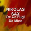 De Ce Fugi De Mine - NIKOLAS SAX