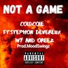 Not a Game(feat. Stephon Devereux, Ivy & Oreez) (Explicit) - ColdCole&Stephon Devereux&Oreez&Ivy