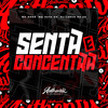 Senta e Se Concentra (Explicit) - DJ LUKAS DA ZS&MC Rogê&MC Rafa 22