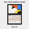 Not Yet - Tucker&Soul Food Horns