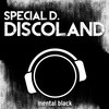 Discoland (Single Edit) - Special D.