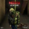 We Die Alone (Explicit) - Noxy&Luca Dell'Ova