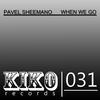 When We Go (Original Mix) - Pavel Sheemano