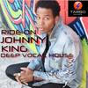 Ride On (Deep Vocal House) - Johnny King