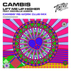 Lift Me Up Higher (feat. Michelle Weeks) (Cambis' Rework Dub Mix) - Michelle Weeks&Cambis