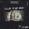 Dollar to my name (Explicit) - PnB Chizz&PnB Rock