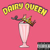 Dairy Queen (Explicit) - GOE&Mahogany