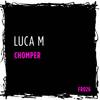 Chomper (Adamwah Remix) - Luca M&Adamwah