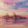 Dreamstate - DaPhonque&Waldmann