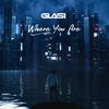 Where You Are - Glasi