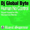 Human No Control (Skoopman Remix) - Dj Global Byte