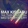 Mister Mystery (feat. Radio Killer & Smiley) - Max Kissaru