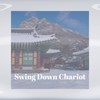 Swing Down Chariot - Equals