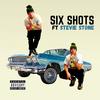 Six Shots(feat. Stevie Stone) (Explicit) - Drastik&Stevie Stone