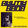 Gelme Bana - Ipek Ipekcioglu&Hakan Vreskala