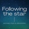 Following The Star - Michael Paul&Colombo&Josef Colombo