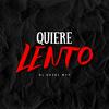 Quiere Lento - DJ Hazel Mty