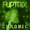 The Chronic - Fliptrix