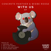 With Us (Mac N Dan Remix) - Concrete Panther&Wiebe Roose