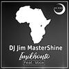 Imikhonto Feat. Voox (Original Mix) - DJ Jim Mastershine&Voox