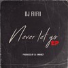 Never Let Go (Remix Part II) - DJ FiiFii&Yung D3mz&Jaz Karis