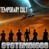 Temporary Cult (Original Mix) - SystemDisco