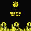 Feel My - Milkwish