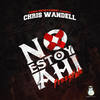 No Estoy Ahi (Explicit) - Chris Wandell