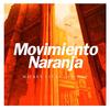 Movimiento Naranja - Coros XalisArte&Tumpe&Mickey Vivas&Ed HDZ